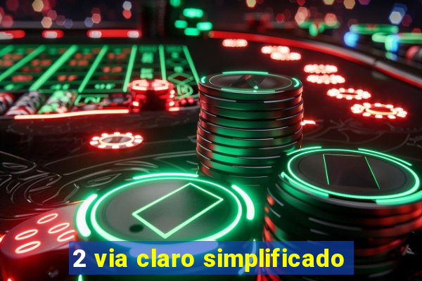 2 via claro simplificado